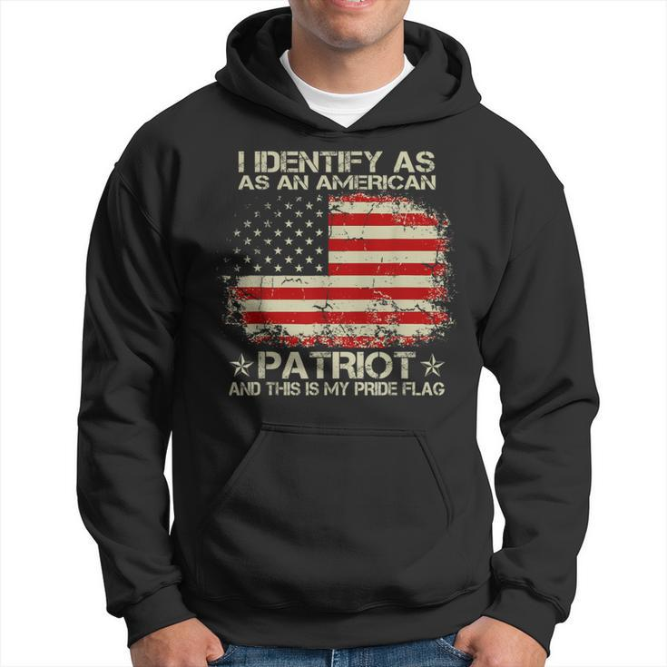 I Identify As An American Patriot And This Is My Pride Flag  Hoodie