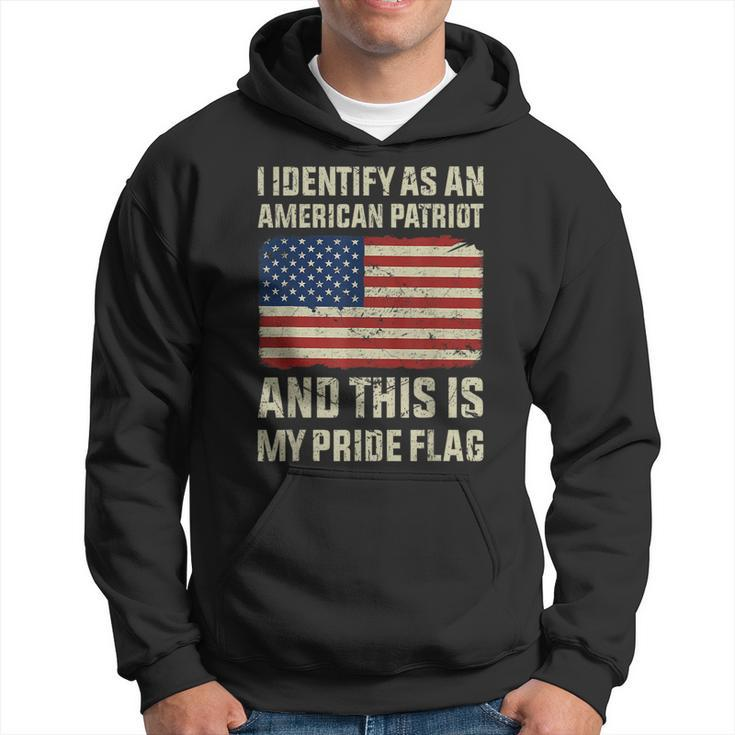 I Identify As An American Patriot This Is My Pride Flag  Hoodie