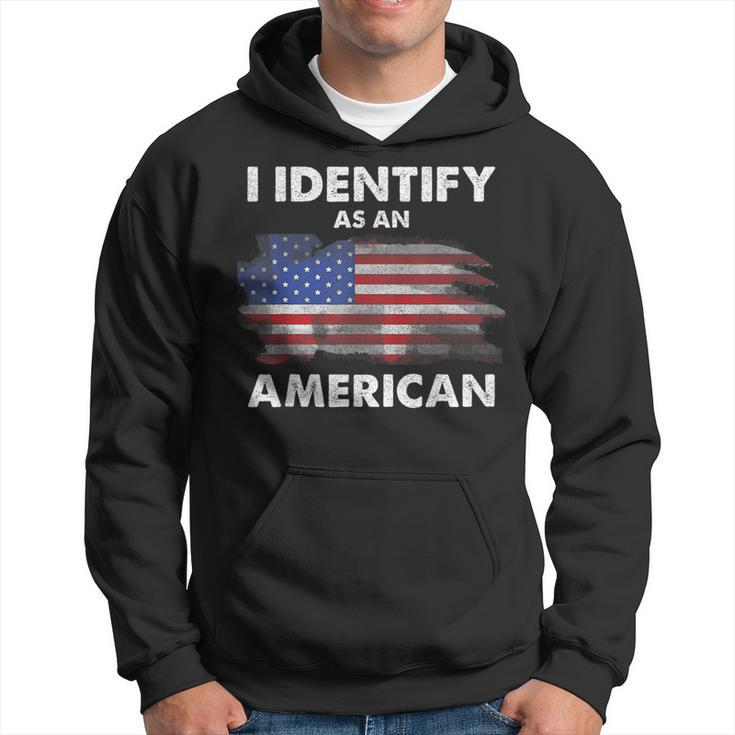 I Identify As An American Politics Us Flag Proud American Hoodie
