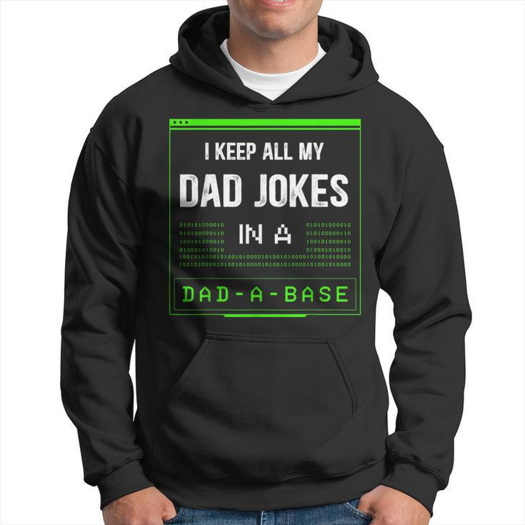 I Keep All My Dad Jokes In A Dad-A-Base Funny Father Saying  Hoodie