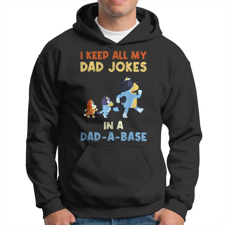 I Keep All My Dad Jokes In A Dadabase Love Blueey Dad Fun  Hoodie