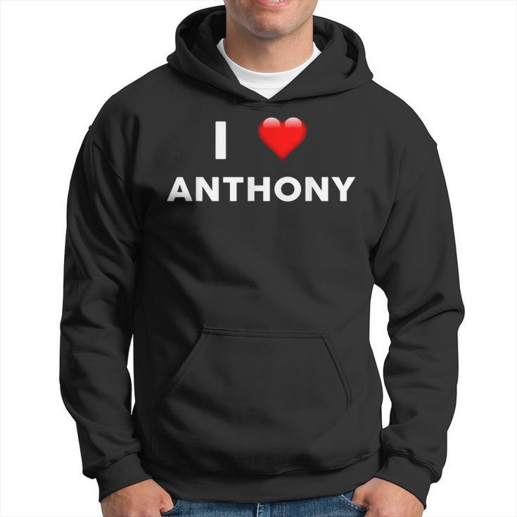I Love Anthony  Name Hoodie