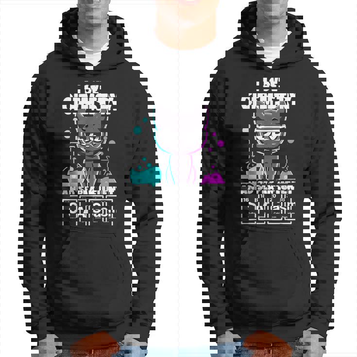 I Love Chemistry And Speak Fluent Sarcasm Funny Chemistry Hoodie
