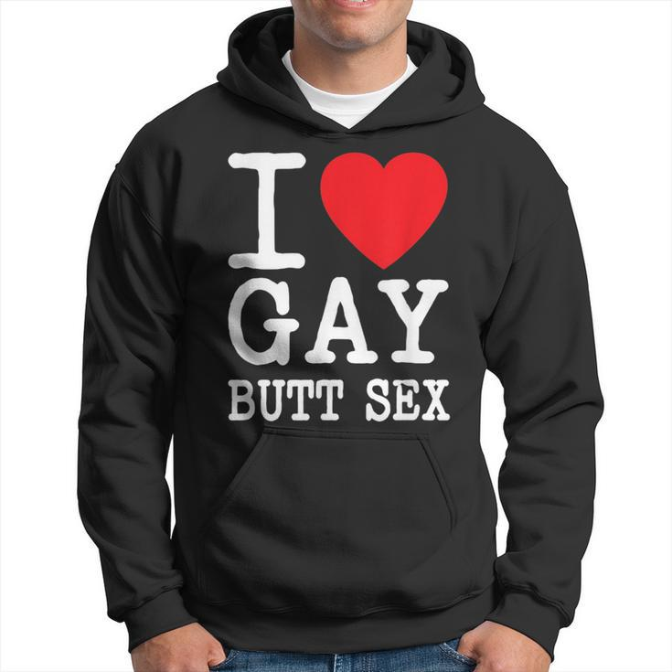 I Love Gay Butt Sex A Funny Dirty Adult Homosexual Red Heart  Hoodie