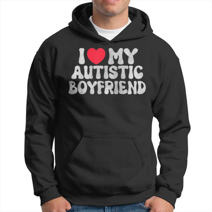 I Love My Autistic Boyfriend I Heart My Autistic Boyfriend Hoodie