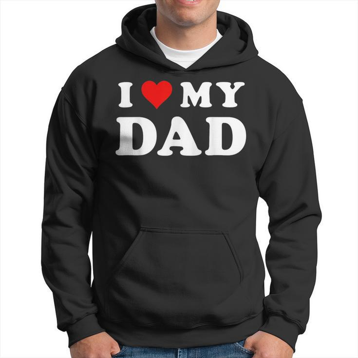 I Love My Dad Red Heart Family Matching Love Fathers Day  Hoodie