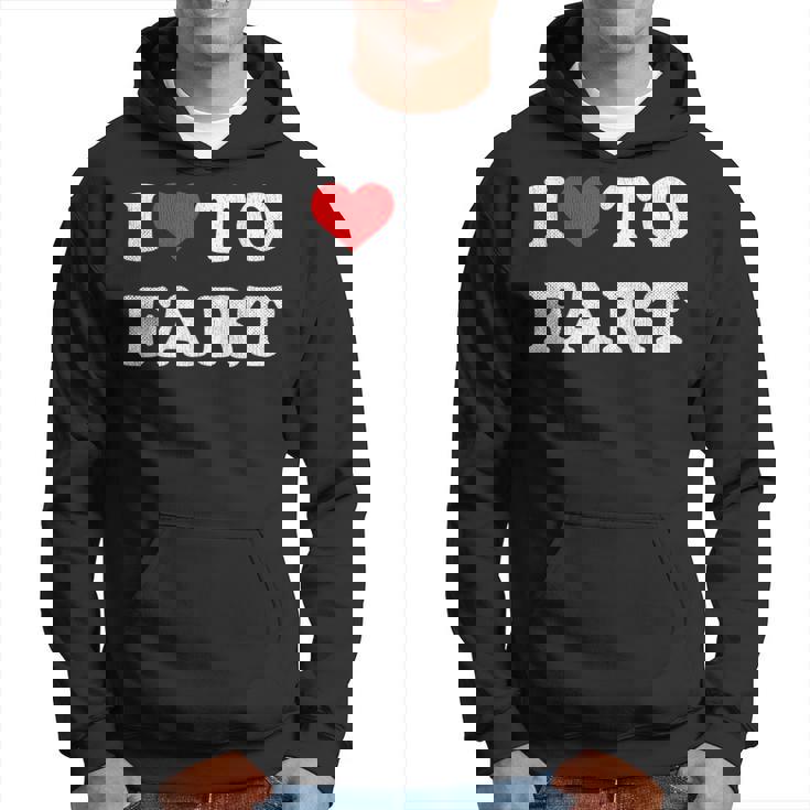 I Love To Fart Men I Heart To Fart Joke Farting Gag Hoodie