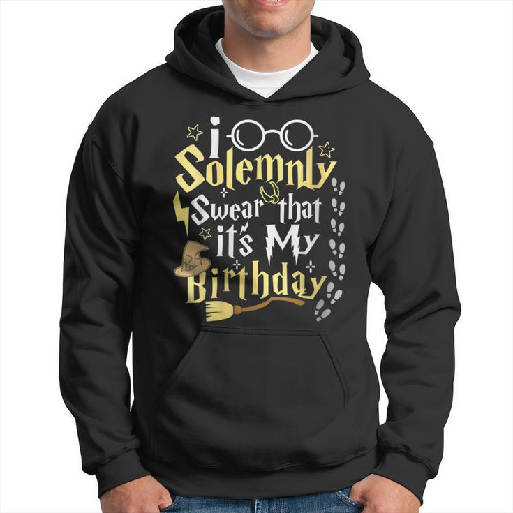 I Solemnly Swear That Its My Birthday Funny  Hoodie