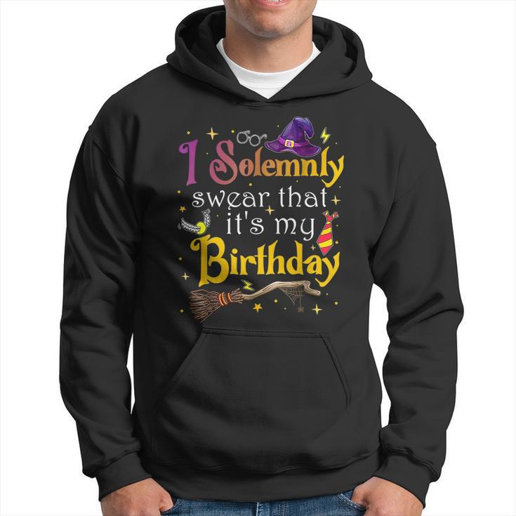 I Solemnly Swear That Its My Birthday Funny  Hoodie