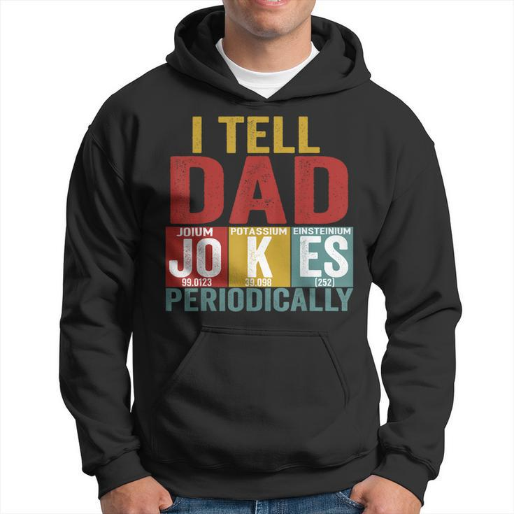 I Tell Dad Jokes Periodically Science Vintage Fathers Day  Hoodie