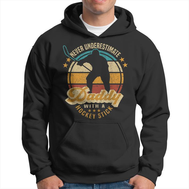 Ice Hockey Dad Never Underestimate Daddy With A Hockey Stick Gift For Mens Hoodie