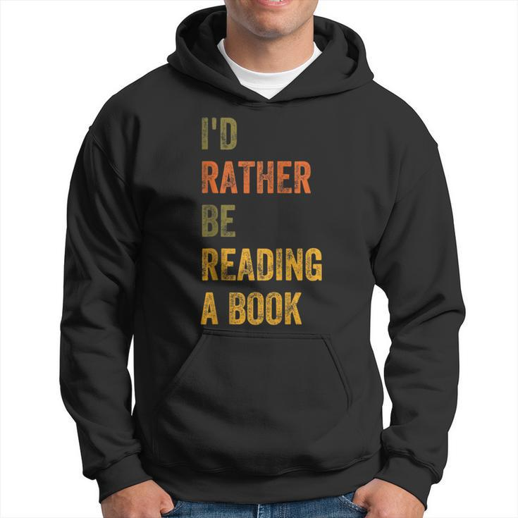 Id Rather Be Reading A Book Reading Funny Designs Funny Gifts Hoodie