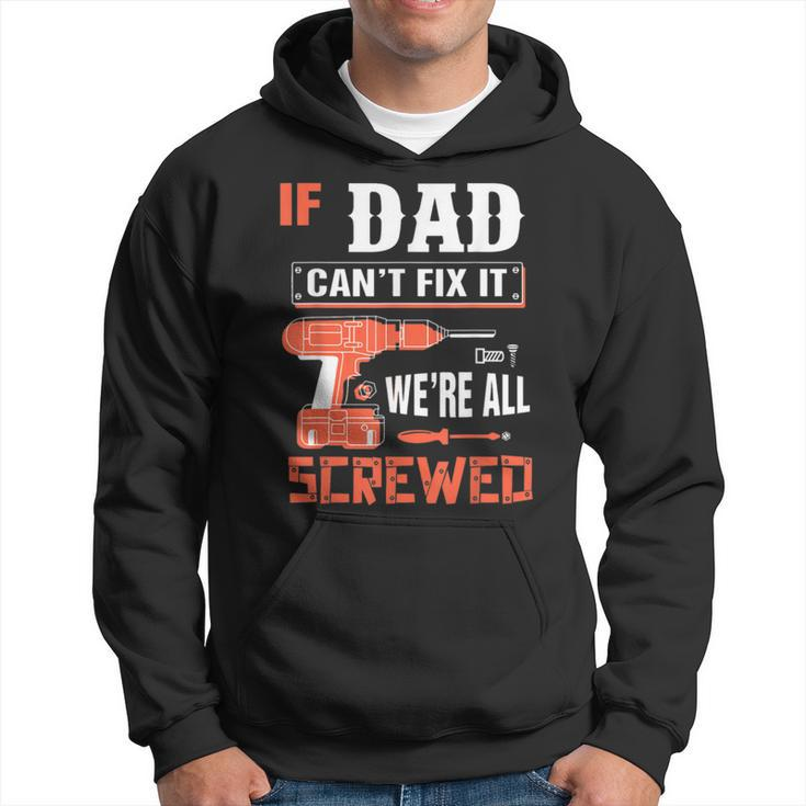 If Dad Cant Fix It Funny Father Gift Ideas  Gift For Mens Hoodie