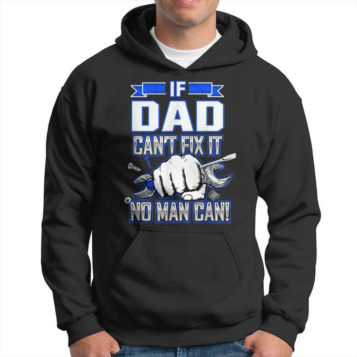 If Dad Cant Fix It No Man Can Happy Papa Father Day   Hoodie