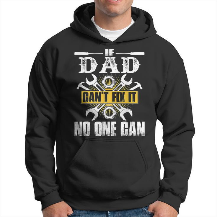 If Dad Cant Fix It No One Can  Hoodie