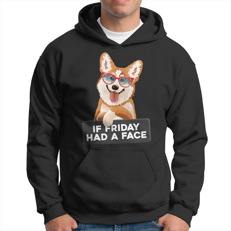 If Friday Had A Face Fluffy And Cuddly Corgi Hoodie