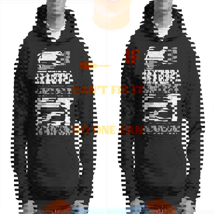 If Grandpa Cant Fix It No One Can Fathers Day Funny Grandpa  Hoodie