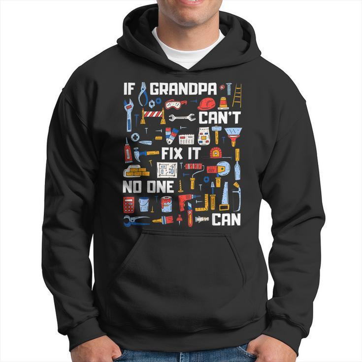If Grandpa Cant Fix It No One Can Funny  Granddad Papa  Hoodie