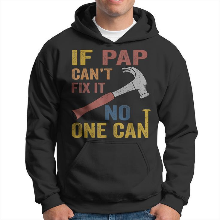 If Pap Cant Fix It Gift For Men Fathers Day  Hoodie