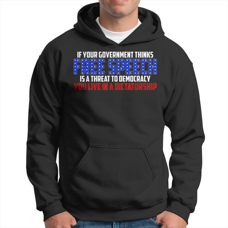 If Your Government Thinks Free Speech Is A Threat  Government Funny Gifts Hoodie