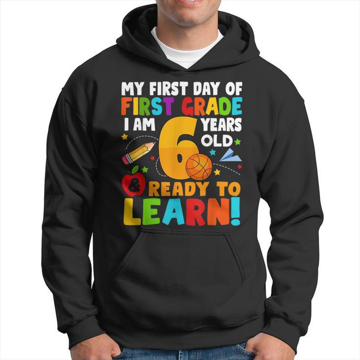 Im 6 Ready To Learn My Back To School First 1St Grade Kids Hoodie