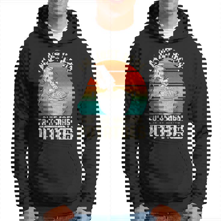 I'm Just Here For The Mashed Potatoes Cute Thanksgiving Food Hoodie