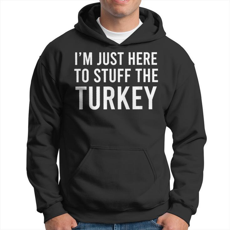 I'm Just Here To Stuff The Turkey Thanksgiving Couple Hoodie