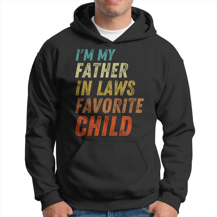 Im My Father In Laws Favorite Child Fathers Day Hoodie