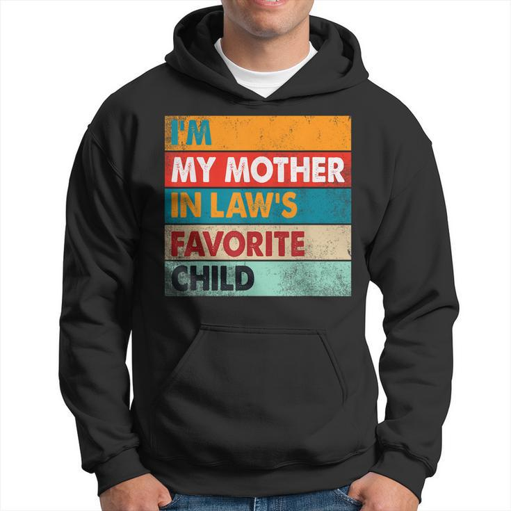 Im My Mother In Laws Favorite Child Family Matching Funny Hoodie