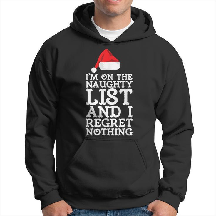I'm On The Naughty List And I Regret Nothing Christmas Hoodie