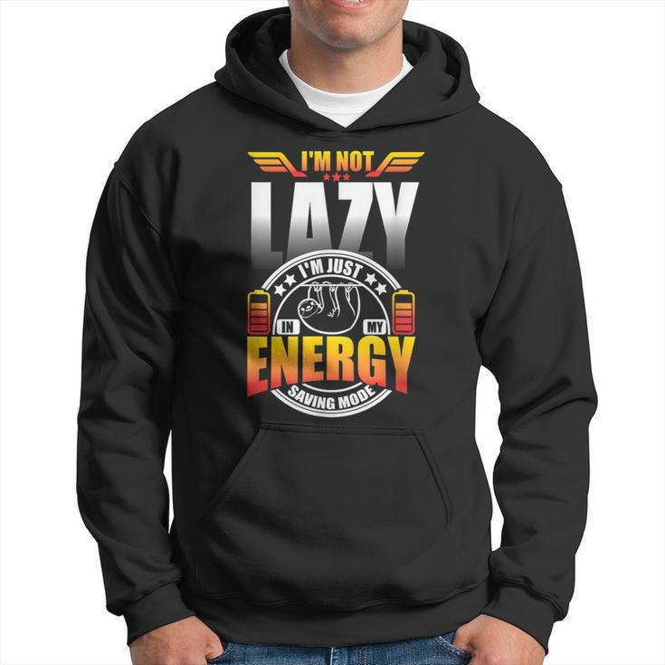 Im Not Lazy Im Just In My Energy Saving Mode Hoodie