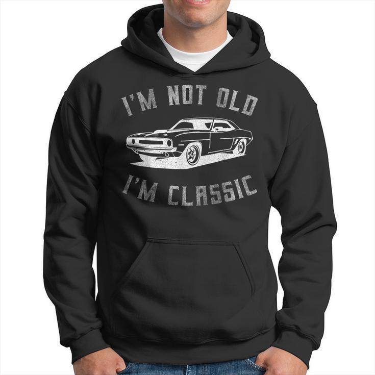 I'm Not Old I'm Classic Dad Classic Car Graphic Hoodie