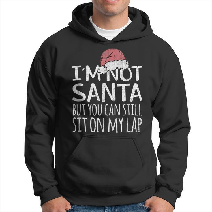 Im Not Santa But You Can Still Sit On My Lap Funny Xmas  Hoodie