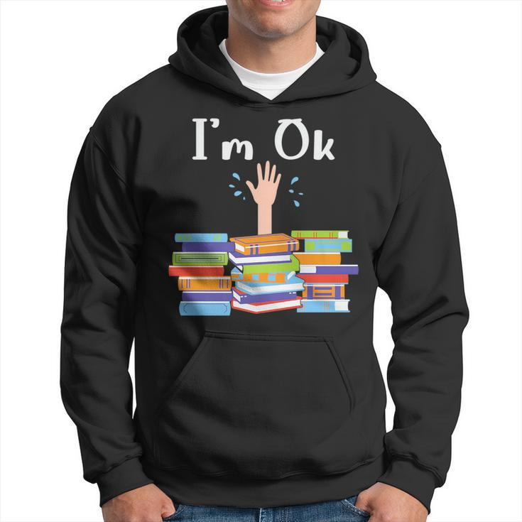 Im Ok National Book Lovers Day Reading Book Lover Love Book   Reading Funny Designs Funny Gifts Hoodie