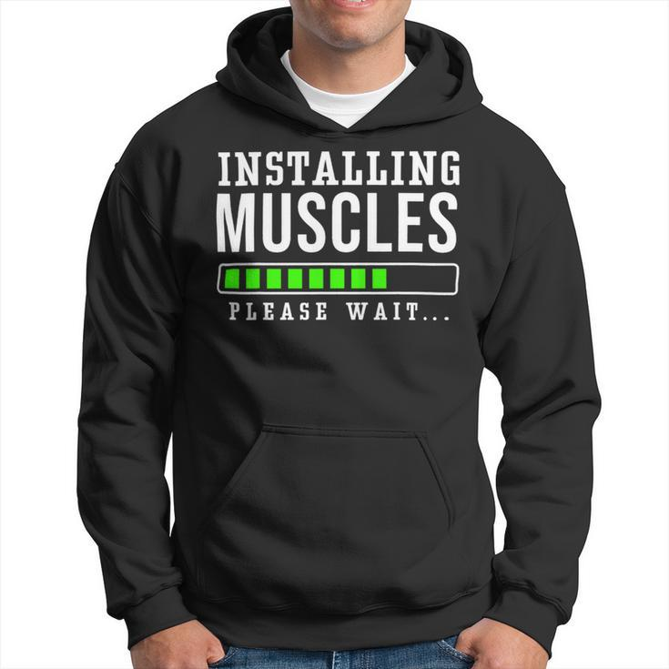 Installing Muscles Please Wait Exercise Fitness Gym Workout Hoodie