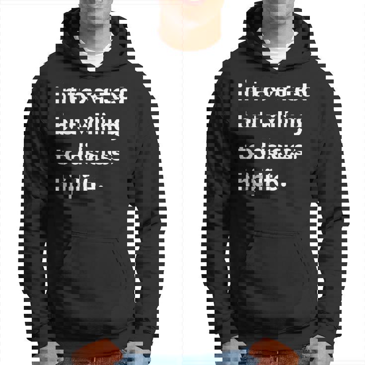 Introverted But Willing To Discuss Hiplife Hoodie