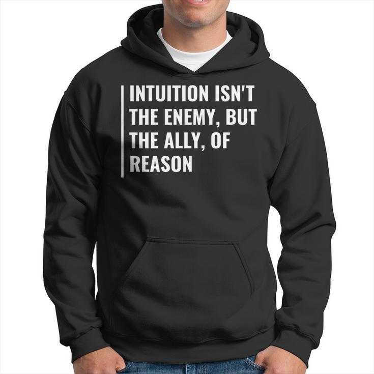 Intuition Is Ally Or Reason Intuition Quote Hoodie