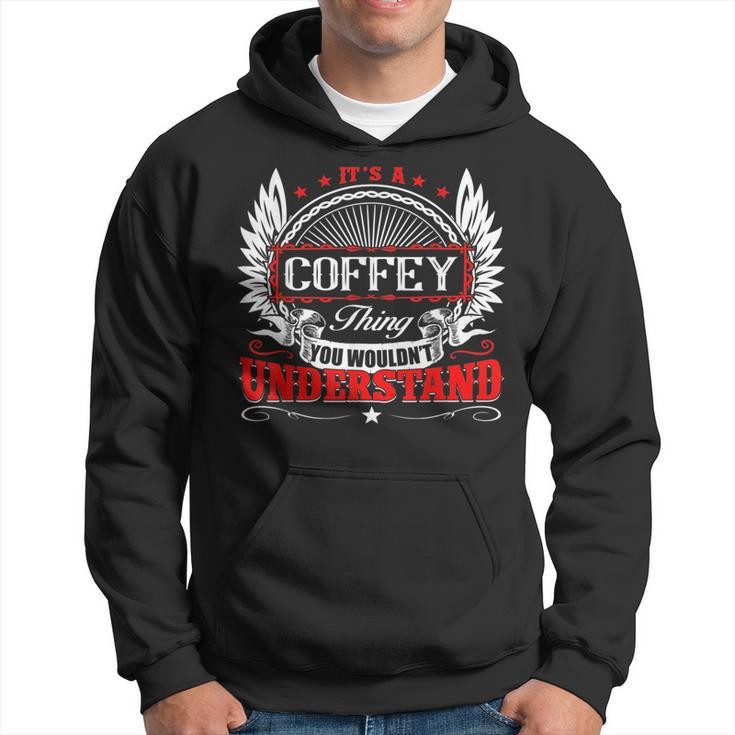 Its A Coffey Thing You Wouldnt Understand Birthday Hoodie