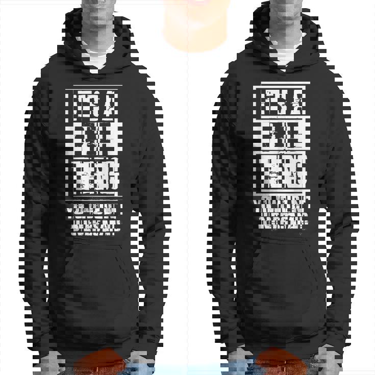 Its A Phil Thing You Wouldnt Understand Hoodie