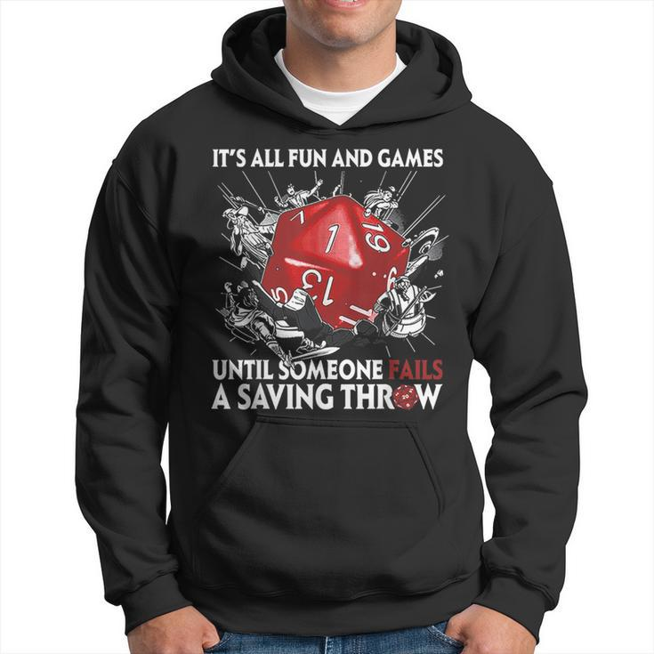Its All Fun And Games Until Someone Fails A Saving Throw Games Funny Gifts Hoodie