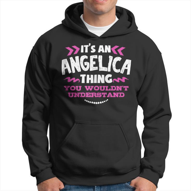 Its An Angelica Thing You Wouldn't Understand Custom Hoodie