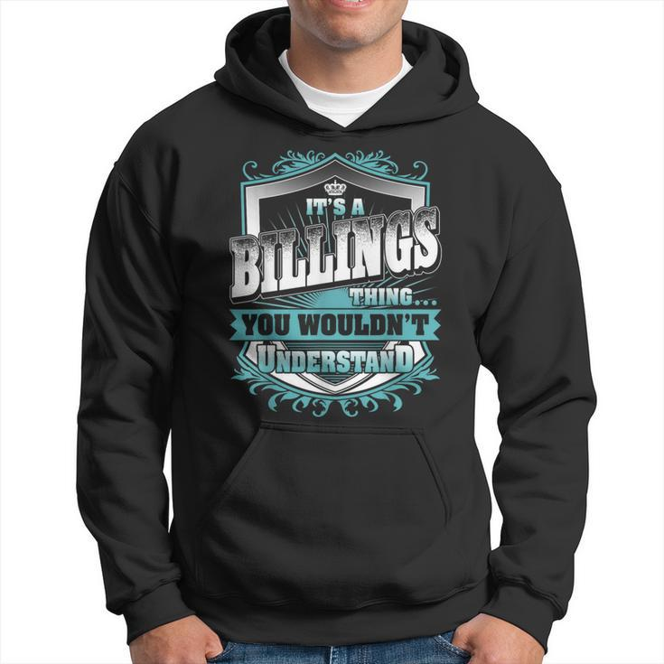 It's A Billings Thing You Wouldn't Understand Name Vintage Hoodie