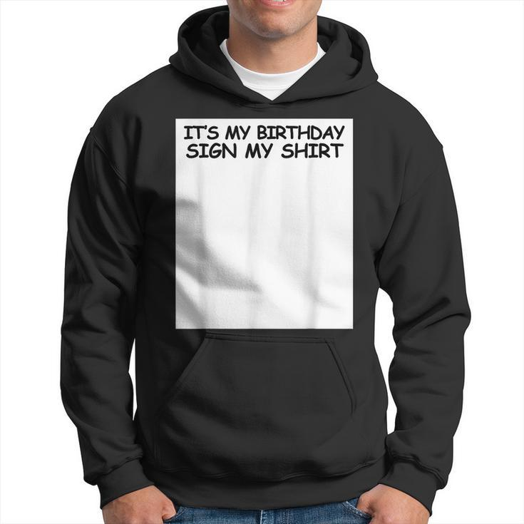 Its My Birthday Sign My  Party  Hoodie