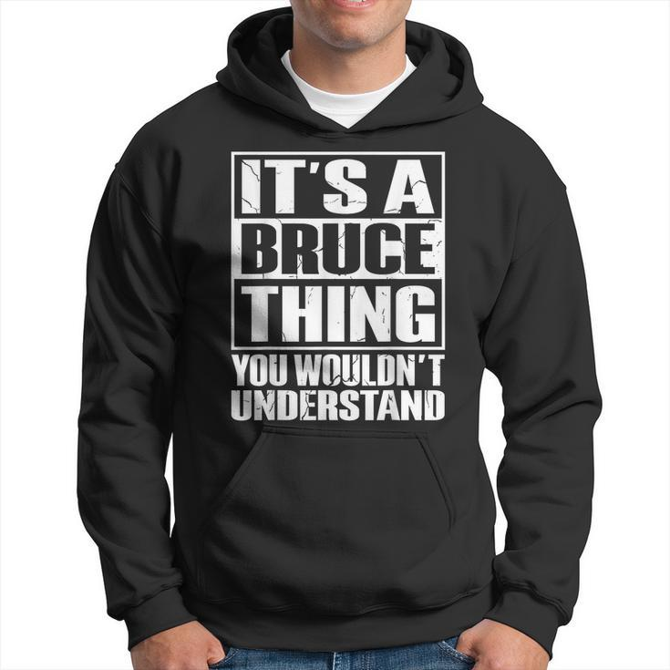 It's A Bruce Thing You Wouldn't Understand Bruce Hoodie