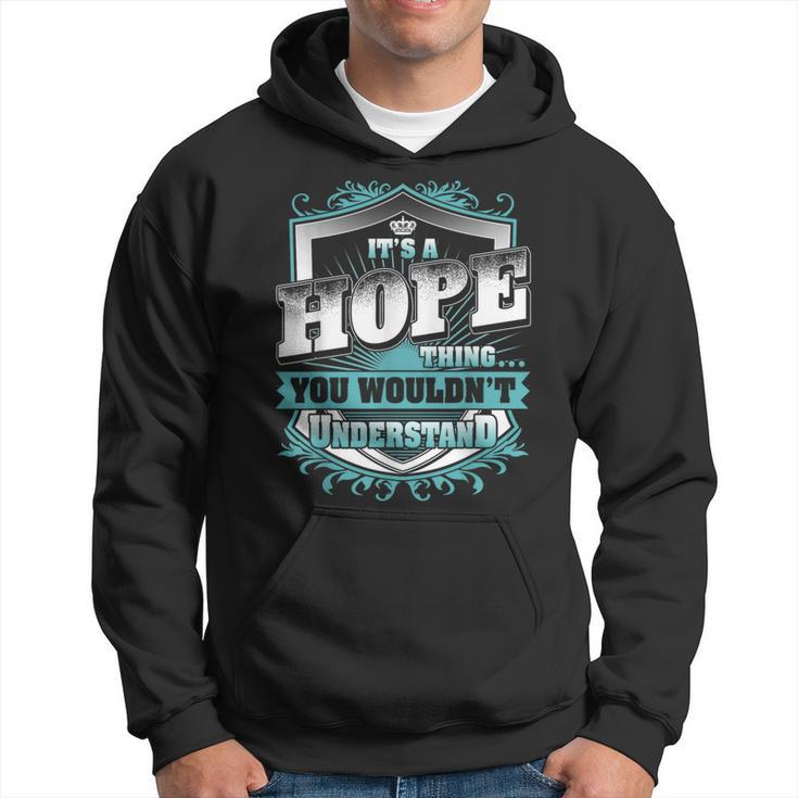 It's A Hope Thing You Wouldn't Understand Name Vintage Hoodie