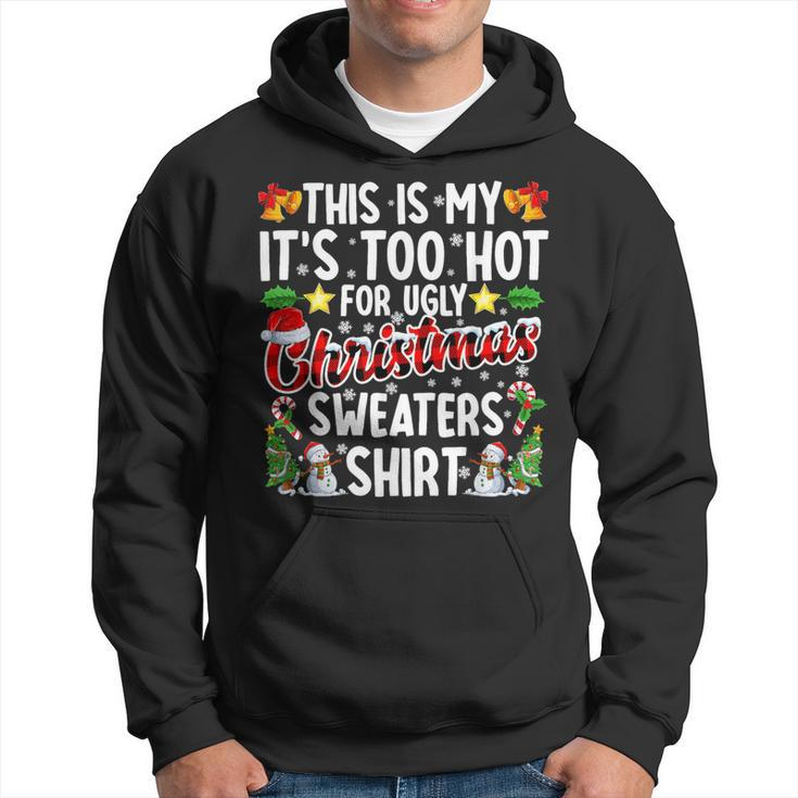 This Is My It's Too Hot For Ugly Christmas Sweaters Hoodie