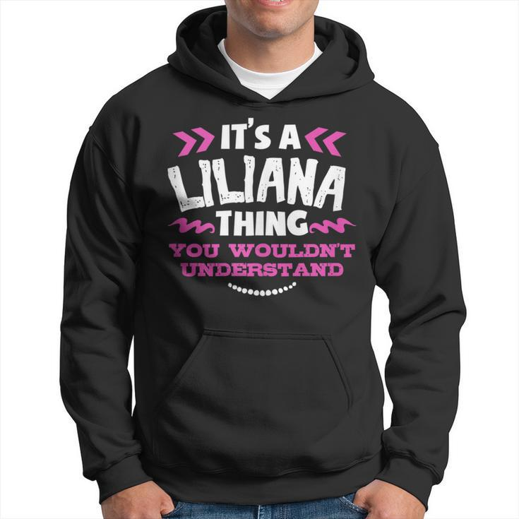 Its A Liliana Thing You Wouldn't Understand Custom Hoodie
