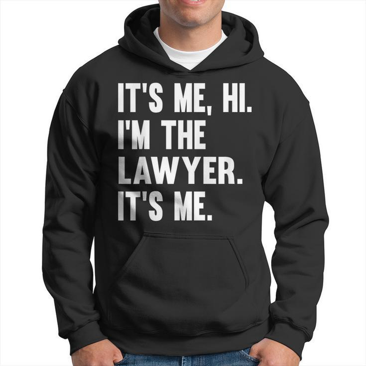 Its Me Hi Im The Lawyer Its Me Funny Law Hoodie