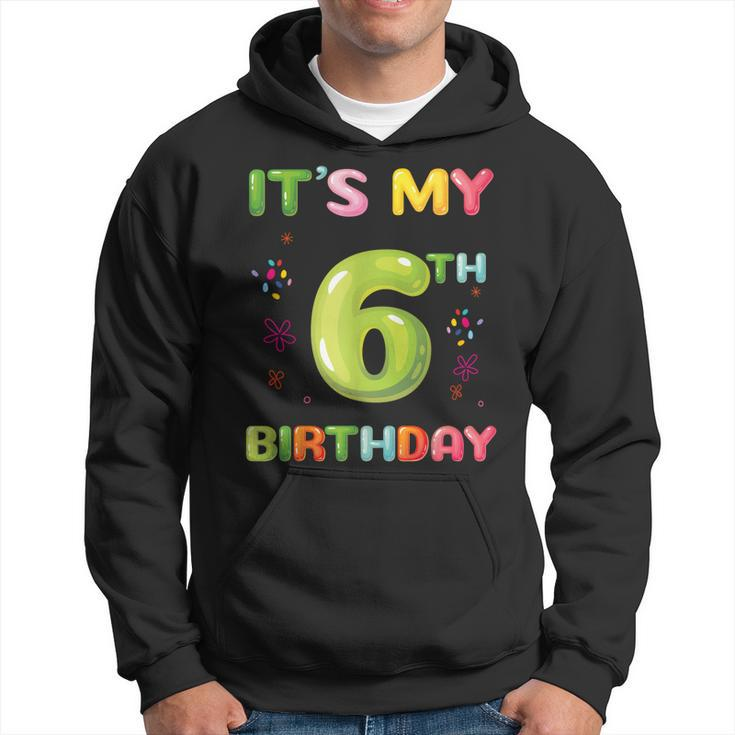Its My 6Th Birthday Candy Girls Funny 6 Year Old  Hoodie