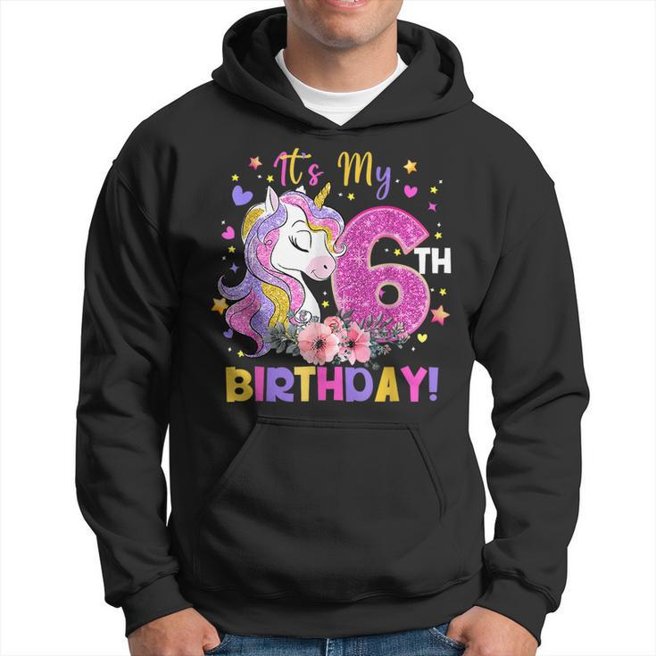 Its My 6Th Birthday Unicorn Girls Funny 6 Year Old Gift  Hoodie